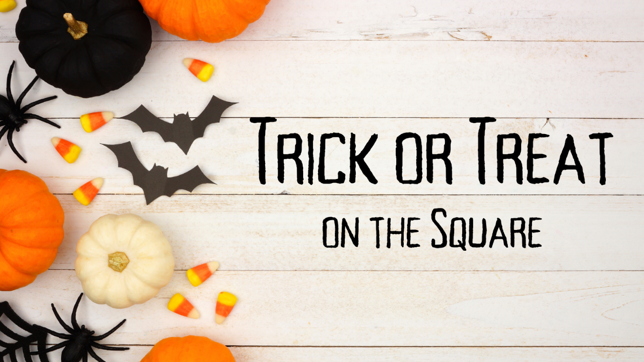 Trick or Treat on the Square