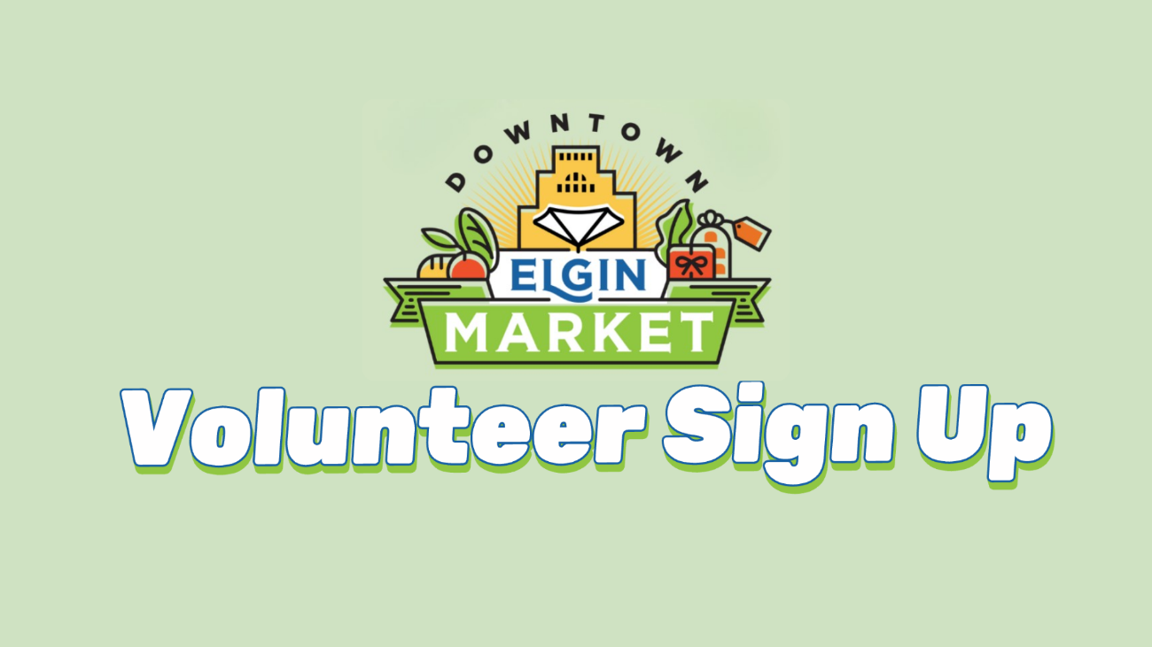 Volunteers for Downtown Elgin Market 2026