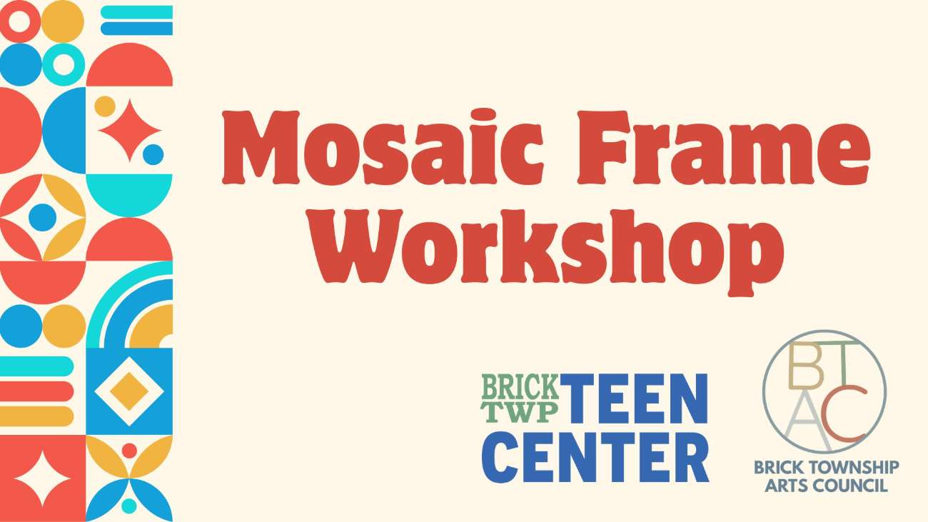 Brick Twp Teen Center / Brick Twp Arts Council Mosaic Frames