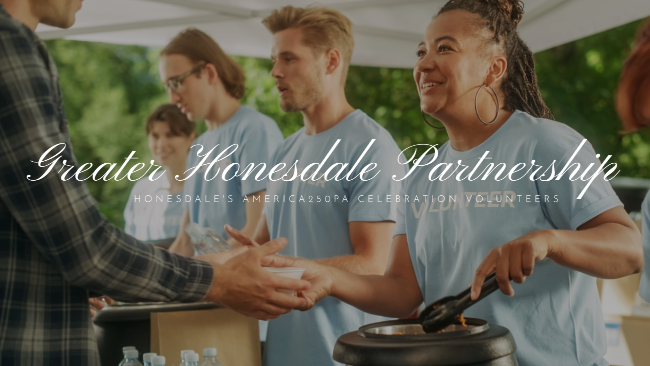 Honesdale's America250PA Celebration Volunteers