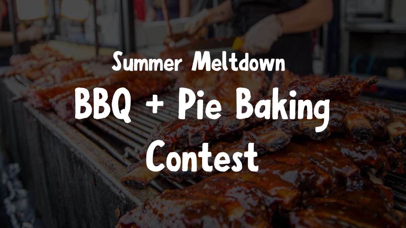 Summer Meltdown BBQ + Pie Baking Contest