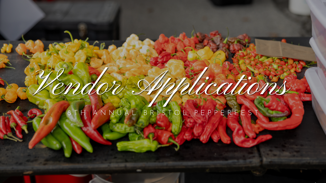 8th Annual Bristol PepperFest Vendor Applications