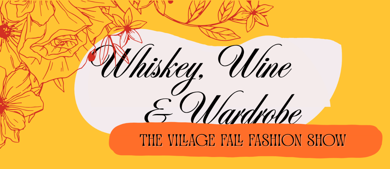 Whiskey, Wine & Wardrobe: Fall Village Fashion Show