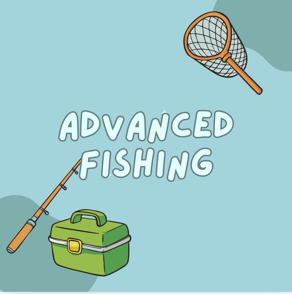 Advanced Fishing Class